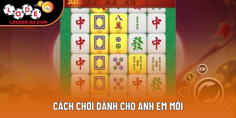 Cách chơi dành cho anh em mới