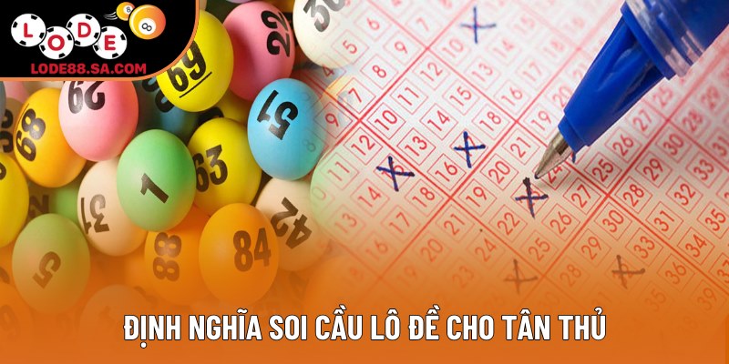 Định nghĩa soi cầu lô đề cho tân thủ