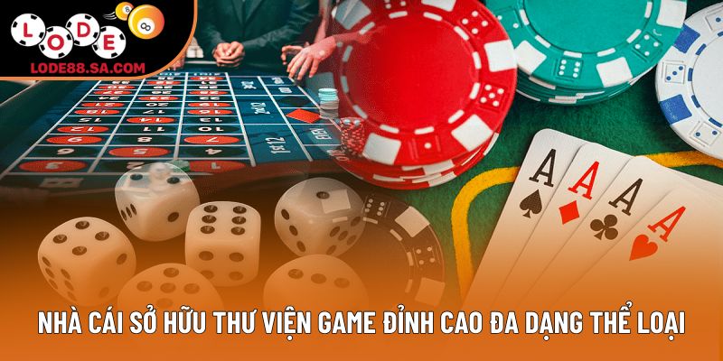 Nhà cái sở hữu thư viện game đỉnh cao đa dạng thể loại