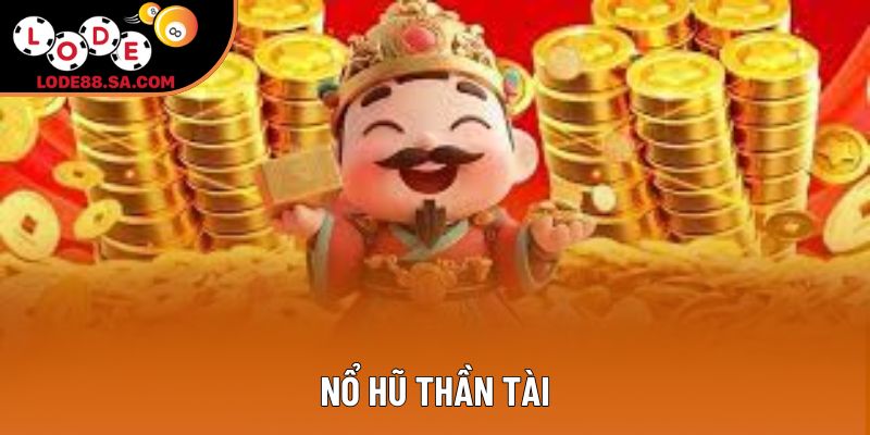 Nổ Hũ Thần Tài - Bí Quyết Chinh Phục Jackpot Hấp Dẫn
